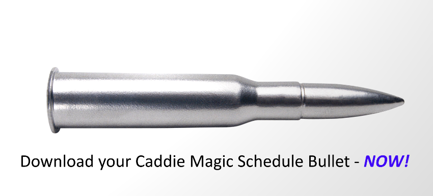 Caddie Magic Schedule Bullet